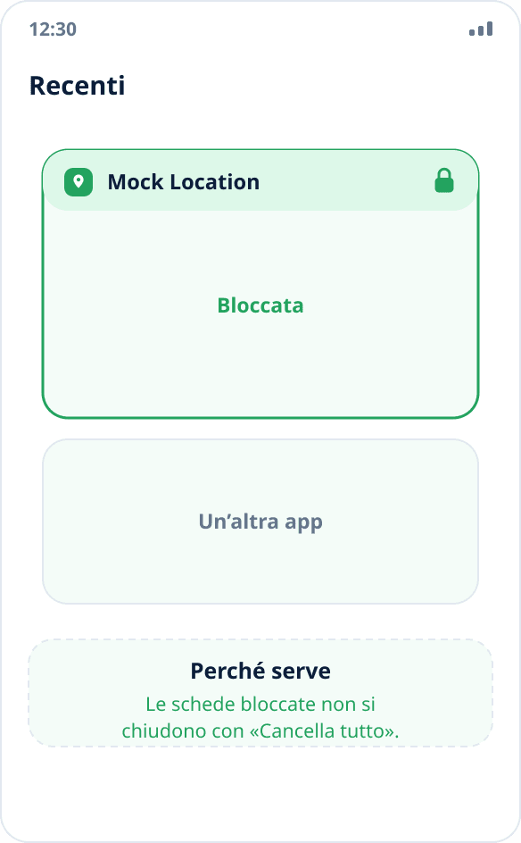 L’elenco delle app recenti: la scheda di Mock Location è bloccata con il lucchetto e non si chiude durante la pulizia