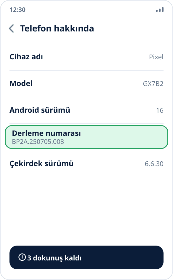 Android ayarlarında «Telefon hakkında» ekranı: «Derleme numarası» öğesi vurgulanmış, altta kalan dokunuş sayısıyla ilgili ipucu