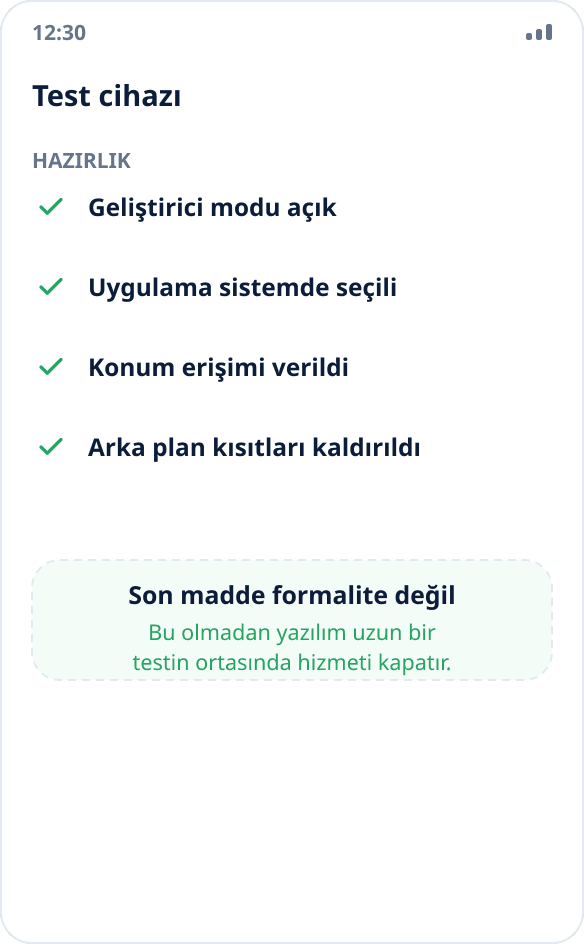 Test cihazı hazırlık listesi: geliştirici modu, uygulama seçimi, konum erişimi, kaldırılan arka plan kısıtlamaları